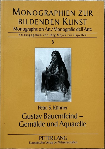 Gustav Bauernfeind - Gemälde und Aquarelle, Monographien zur bildenden Kunst, Band 5