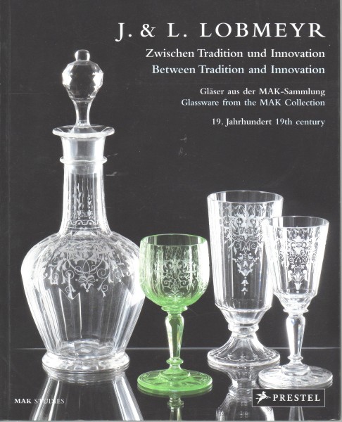 J. & L. Lobmeyr, Zwischen Tradition und Innovation. Gläser aus der MAK-Sammlung. 19. Jahrhundert