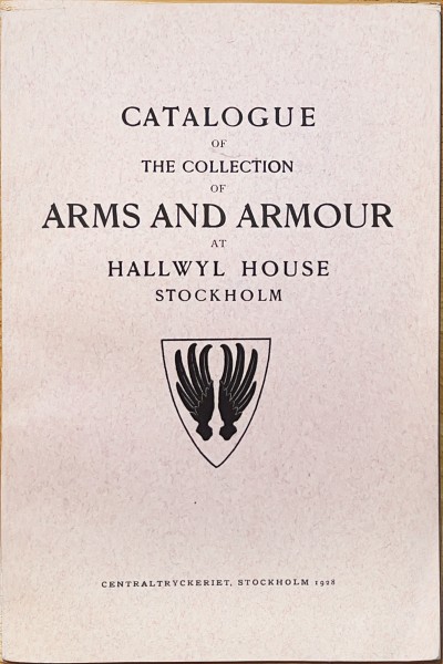 Catalogue of the collection of Arms and Armour at Hallwyl House Stockholm