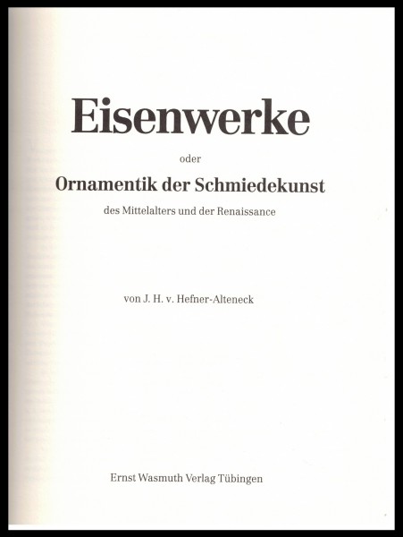 Eisenwerke oder Ornamentik der Schmiedekunst des Mittelalters und der Renaissance