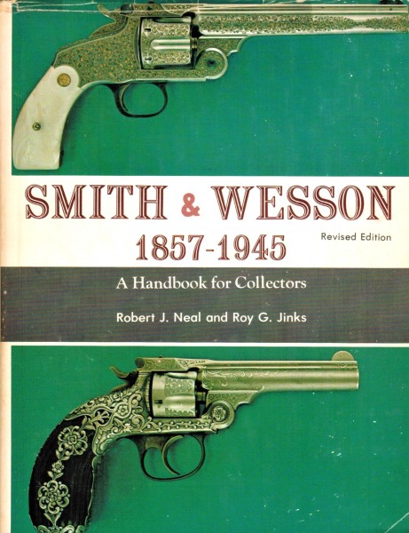 Smith & Wesson 1857-1945. A Handbook for Collectors