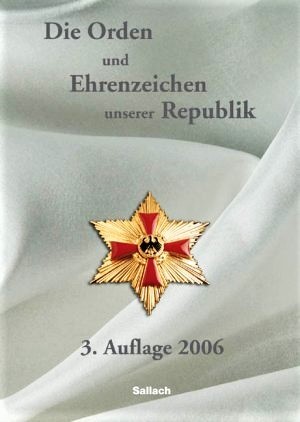 Die Orden und Ehrenzeichen unserer Republik. 3. Auflage 2006