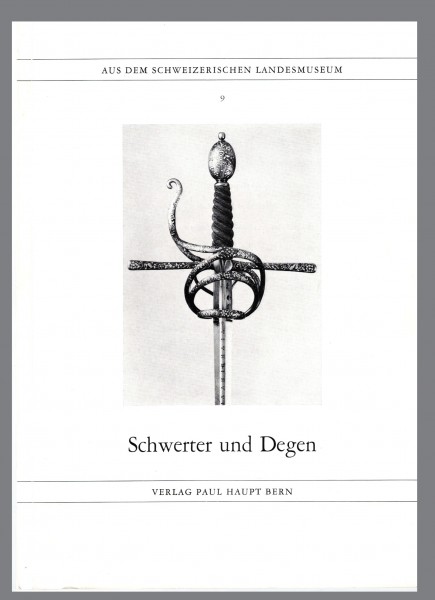 Schwerter und Degen. Aus dem Schweizerischen Landesmuseum