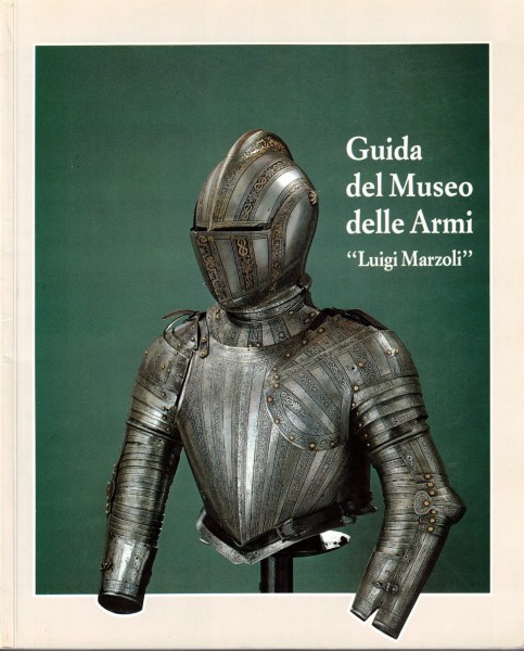 Guida del Museo delle armi Luigi Marzoli
