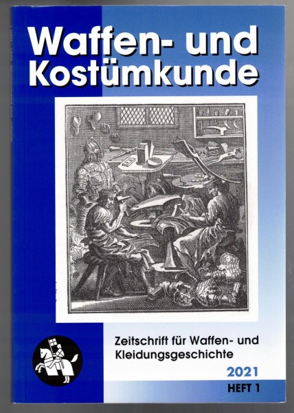 Waffen- und Kostümkunde, 2021 Heft 1 - Zeitschrift für Historische Waffen- und Kostümkunde