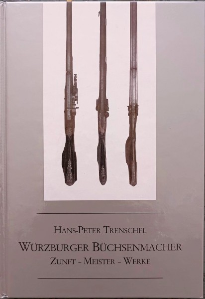 Würzburger Büchsenmacher Zunft-Meister-Werke