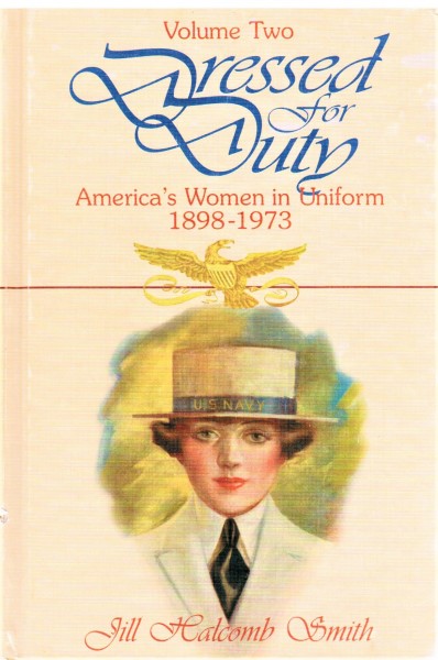 Dressed for Duty. America`s Women in Uniform 1898-1973. Volume two