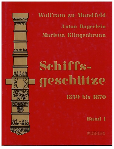 Schiffsgeschütze 1350 bis 1870. Band 1
