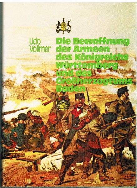 Die Bewaffnung der Armeen des Königreichs Württemberg und Großherzogtums Baden.