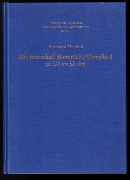 Die Herrschaft Slawentzitz/Ehrenforst in Oberschlesien