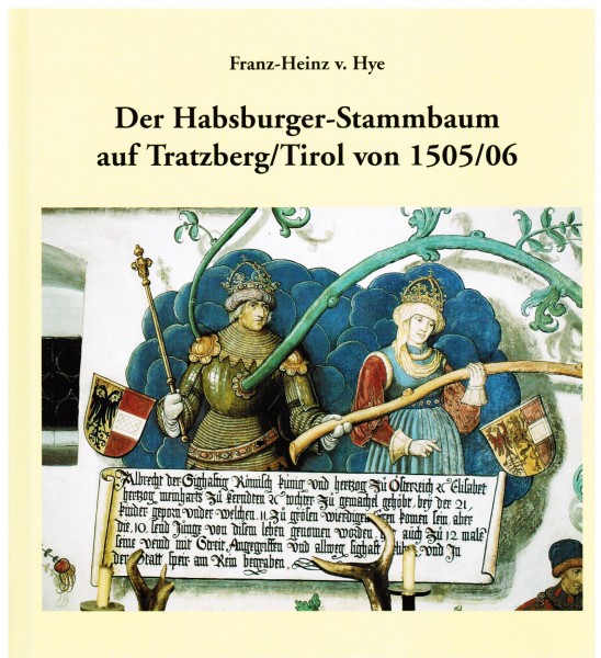 Der Habsburger-Stammbaum auf Tratzberg/Tirol von 1505/06.