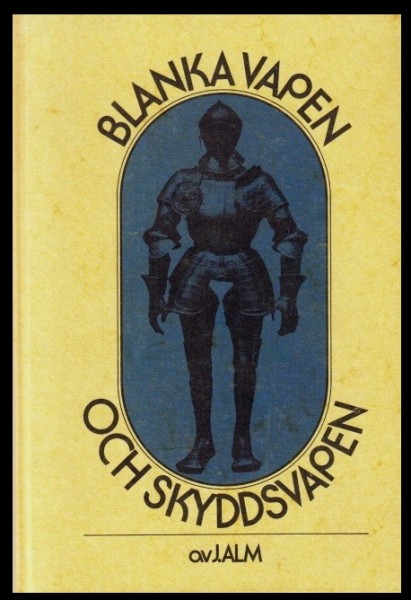 Blanka vapen och skyddsvapen från och med 1500-talet till våra dagar.