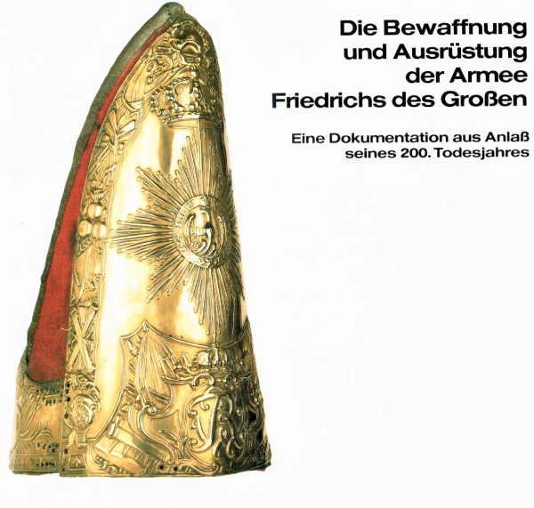 Die Bewaffnung und Ausrüstung der Armee Friedrichs des Großen.