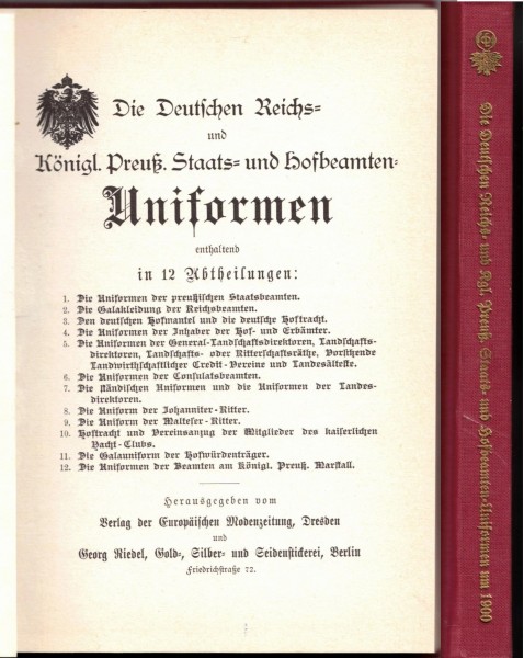 Die Deutschen Reichs- und Königl. Preuss. Staats- und Hofbeamten-Uniformen um 1900.