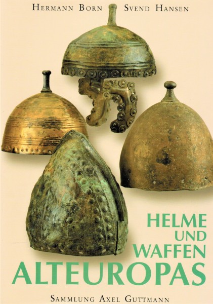 Helme und Waffen Alteuropas - Sammlung Axel Guttmann