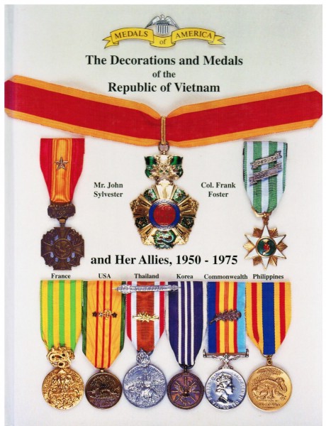 Medals of America Presents the Decorations and Medals of the Republic of Vietnam and Her Allies 1950