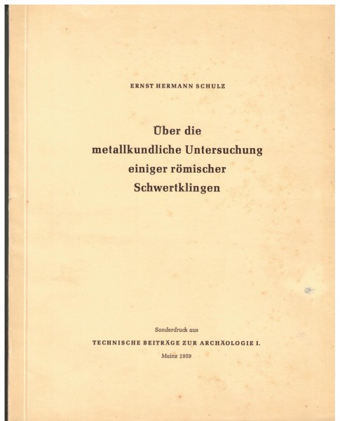 Über die metallkundliche Untersuchung einiger römischer Schwertklingen