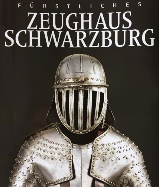 Fürstliches Zeughaus Schwarzburg - Sammlungsgeschichte und Katalog ausgewählter Objekte