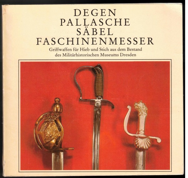 Degen, Pallasche, Säbel, Faschinenmesser. Griffwaffen für Hieb und Stich aus dem Bestand des MMD