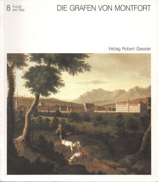 Die Grafen von Montfort. Geschichte und Kultur