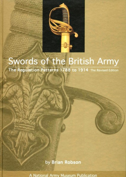 Swords of the British Army - The Regulation Patterns 1788-1914. The Revised Edition
