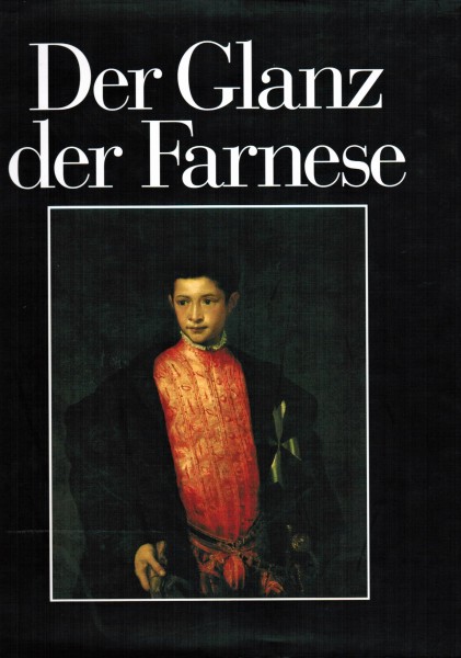 Der Glanz der Farnese.