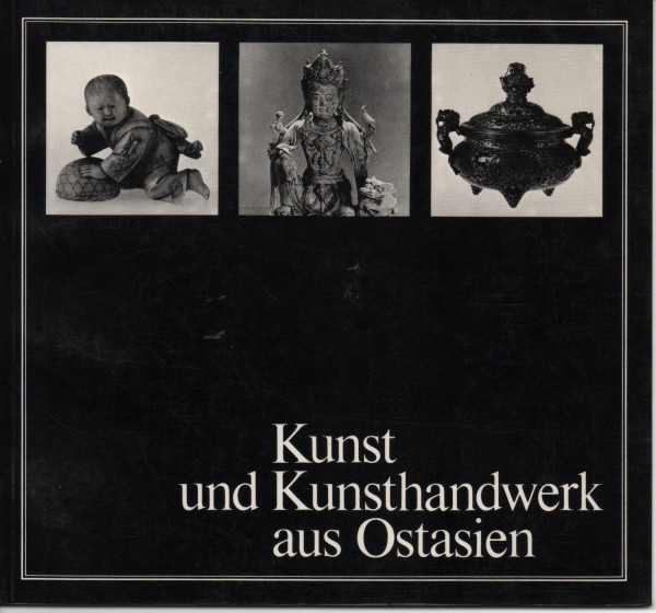 Kunst und Kunsthandwerk aus Ostasien