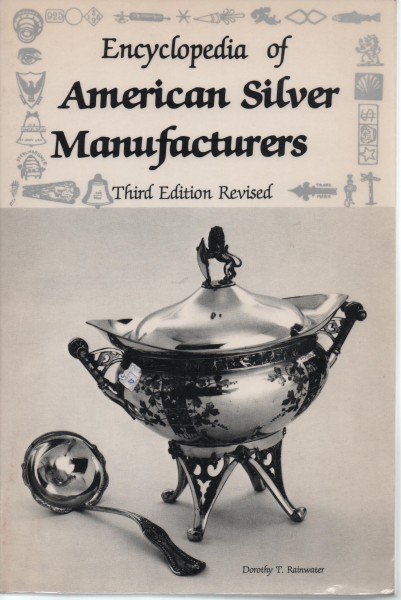 Encyclopedia of American Silver Manufacturers