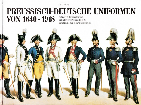 Preussisch-deutsche Uniformen von 1640 - 1918