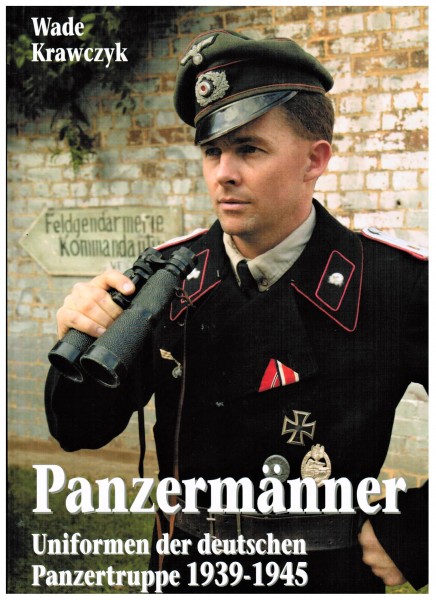 Panzermänner. Uniformen der deutschen Panzertruppe 1939 - 1945.