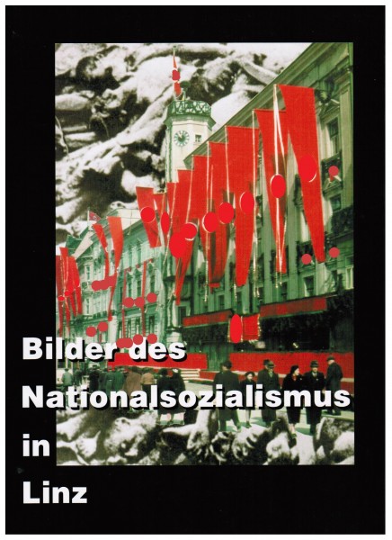 Bilder des Nationalsozialismus in Linz