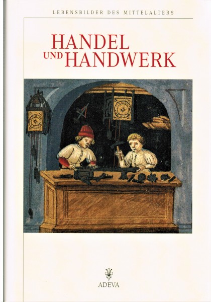 Handel und Handwerk. Lebensbilder des Mittelalters