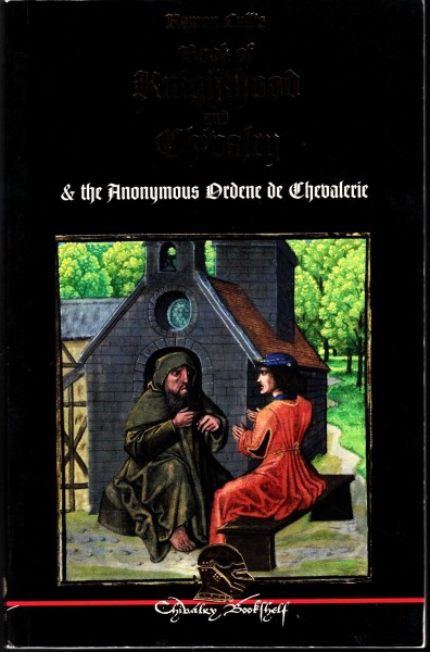 Ramon Lull's Book of Knighthood & Chivalry & the Anonymous Ordene de Chevalerie Ordene De Chivalerie