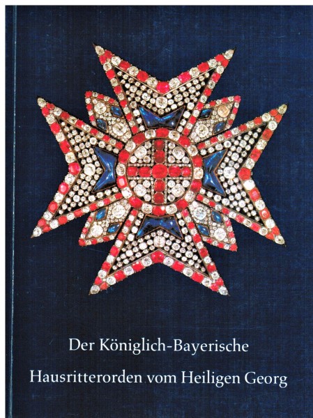 Der Königlich-Bayerische Hausritterorden vom Heiligen Georg 1729-1979