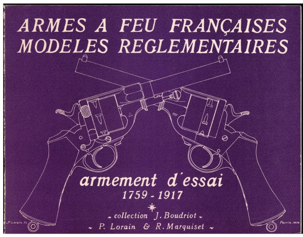 Armes à feu françaises modèles réglementaires arment d'essai 1759-1917