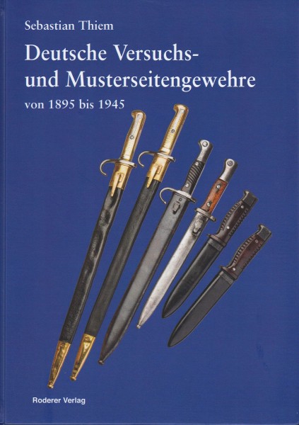 Deutsche Versuchs- und Musterseitengewehre von 1895 bis 1945
