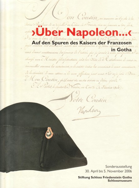 Über Napoleon. Auf den Spuren des Kaisers der Franzosen in Gotha. Sonderausstellung