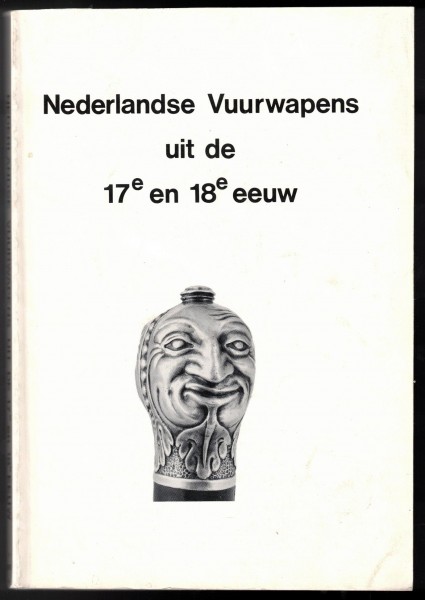 Nederlandse Vuurwapens uit de 17e en 18e eeuw