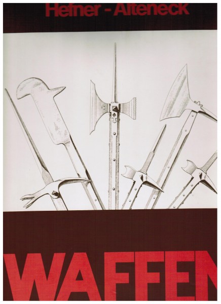 Waffen. Ein Beitrag zur historischen Waffenkunde
