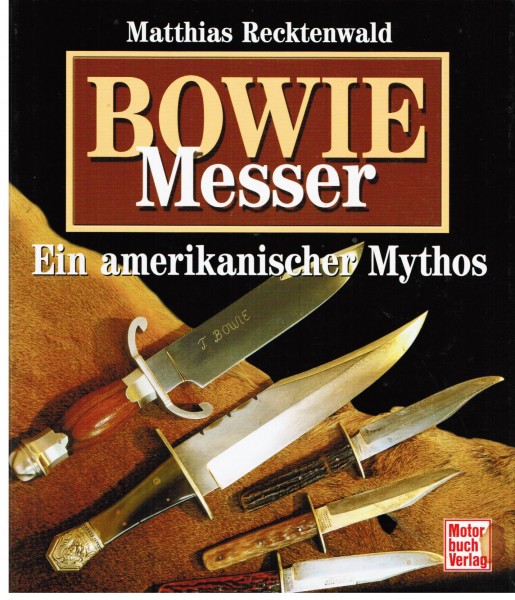 Bowie Messer. Ein amerikanischer Mythos.