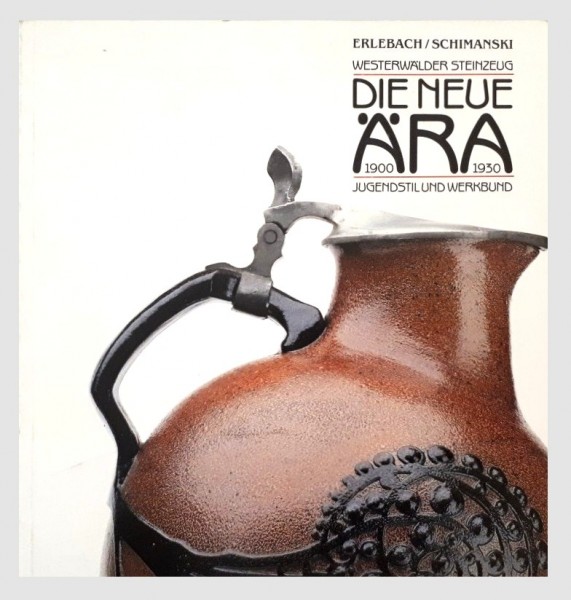 Westerwälder Steinzeug Die Neue Ära 1900-1930 Jugendstil und Werkbund.