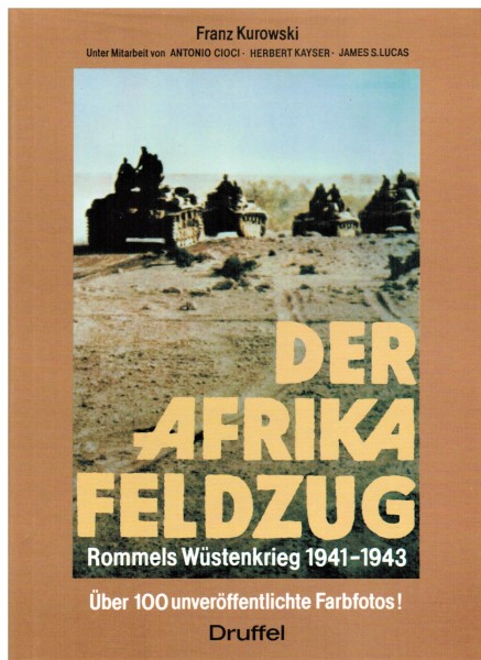 Der Afrika Feldzug. Rommels Wüstenkrieg 1941-1943