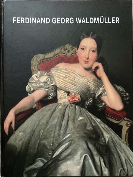 Ferdinand Georg Waldmüller 1793-1865 - Ausstellung Musée du Louvre Paris 2009