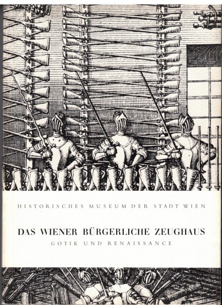 Das Wiener Bürgerliche Zeughaus - Gotik und Renaissance