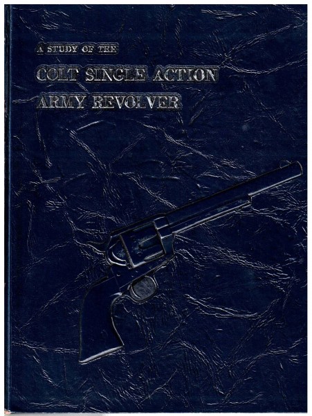 A Study of the Colt Single Action Army Revolver