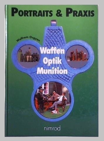 Portraits & Praxis: Waffen Optik Munition