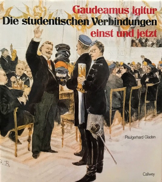Gaudeamus igitur - Die studentischen Verbindungen einst und jetzt