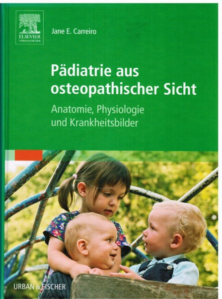 Pädiatrie aus osteopathischer Sicht: Anatomie, Physiologie und Krankheitsbilder