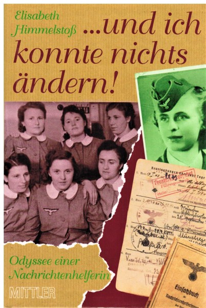 ...und ich konnte nichts ändern! Odyssee einer Nachrichtenhelferin