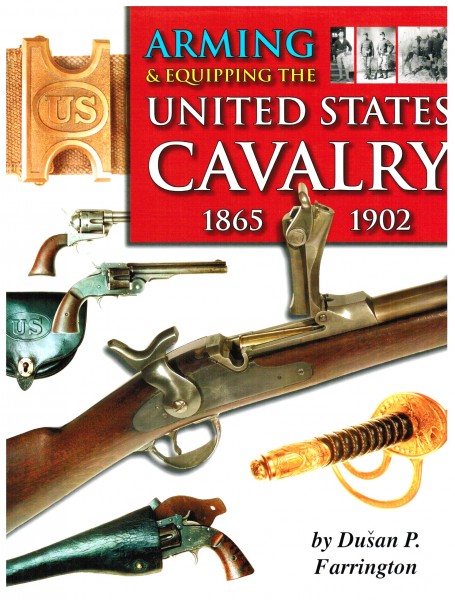 Arming and Equipping the united states cavalry 1865-1902